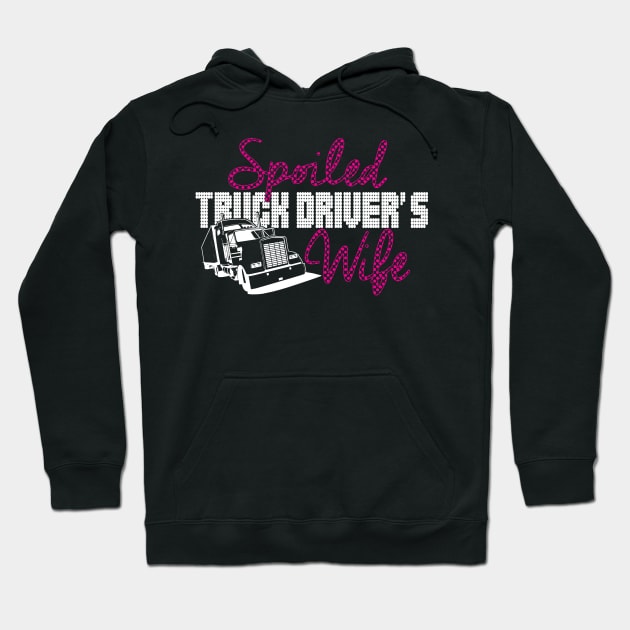 spoiled truck drivers wife Hoodie by TshirtsCintia